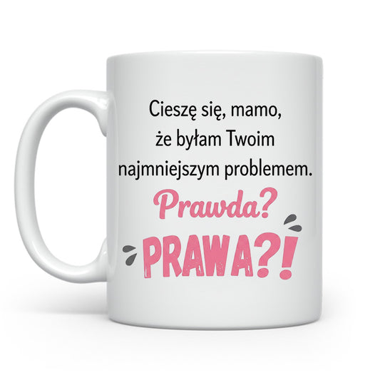 Byłam najmniejszym problemem