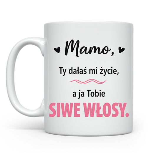 Dałaś mi siwe włosy