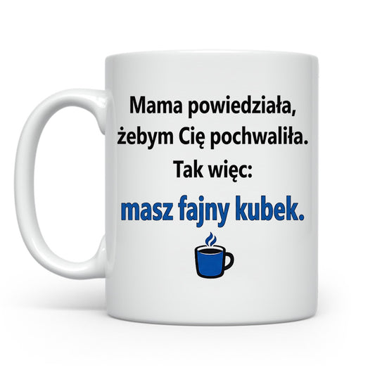 Mama powiedziała żebym Cię